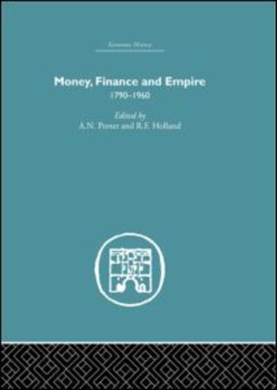 Cover for A.N. Porter · Money, Finance and Empire: 1790-1960 - Economic History (Hardcover Book) (2005)