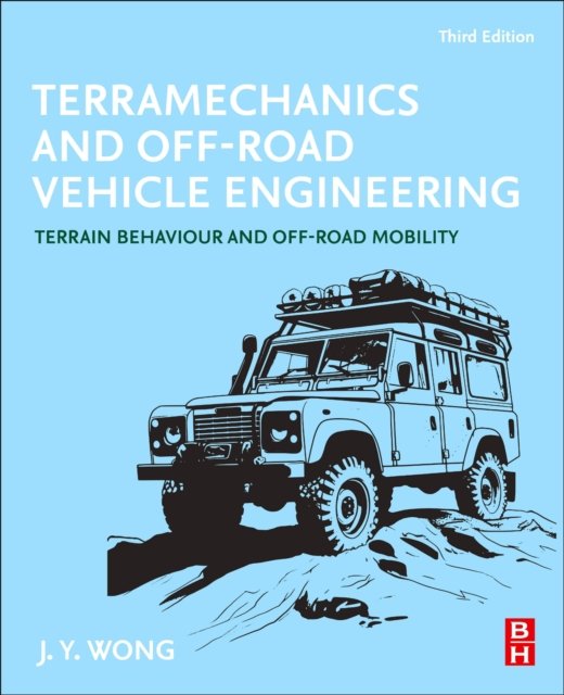 Cover for Wong, J.Y. (Department of Mechanical and Aerospace Engineering, Carleton University, Ottawa, Ontario, Canada) · Terramechanics and Off-Road Vehicle Engineering: Terrain Behaviour and Off-Road Mobility (Paperback Book) (2024)