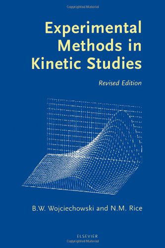 Cover for Wojciechowski, Bohdan (Estero, Florida, USA) · Experimental Methods in Kinetic Studies (Hardcover Book) (2003)