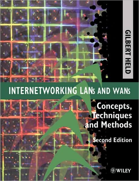 Cover for Held, Gilbert (4-Degree Consulting, Macon, Georgia) · Internetworking LANs and WANs: Concepts, Techniques and Methods (Pocketbok) (1998)