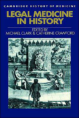 Cover for Michael Clark · Legal Medicine in History - Cambridge Studies in the History of Medicine (Inbunden Bok) (1994)