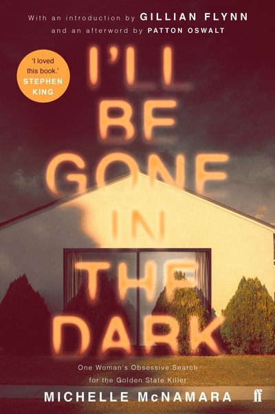 Cover for Michelle McNamara · I'll Be Gone in the Dark (Hardcover Book) [Main edition] (2018)