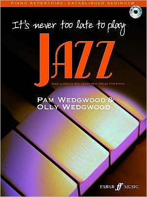 Cover for Pam Wedgwood · It's never too late to play jazz - It's Never Too Late To Play... (Paperback Bog) (2007)