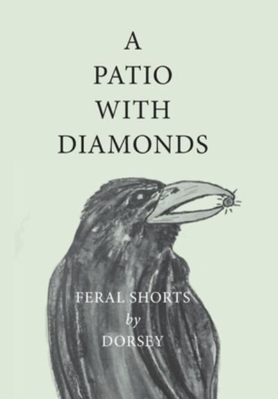 Cover for B C Dorsey · A Patio with Diamonds (Paperback Bog) (2021)