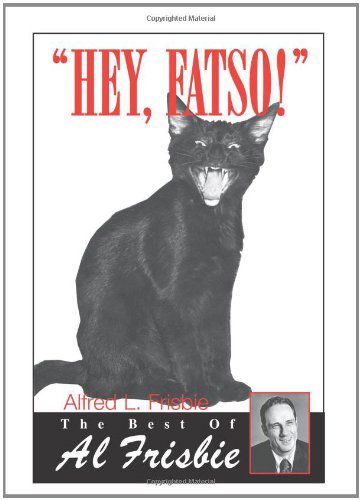 Cover for Alfred Frisbie · Hey Fatso: the Best of Al Frisibie (Paperback Book) (2000)
