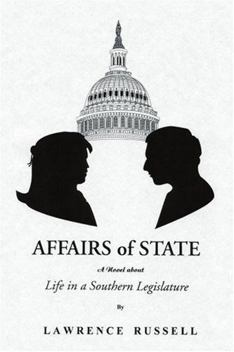 Cover for Lawrence Russell · Affairs of State: a Novel About Life in a Southern Legislature (Pocketbok) (2004)