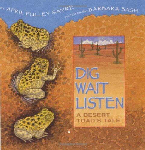 Cover for April Pulley Sayre · Dig, Wait, Listen: a Desert Toad's Tale (Hardcover Book) [1st edition] (2001)