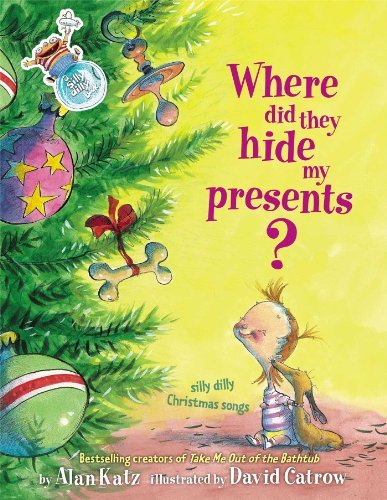 Cover for Alan Katz · Where Did They Hide My Presents? (Hardcover Book) [Complete Numbers Starting with 1, 1st Ed edition] (2005)