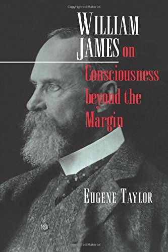 William James on Consciousness beyond the Margin - Eugene Taylor - Books - Princeton University Press - 9780691151144 - April 17, 2011