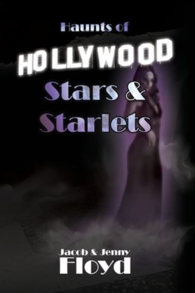 Cover for Jacob Floyd · Haunts of Hollywood Stars and Starlets (Paperback Book) (2018)