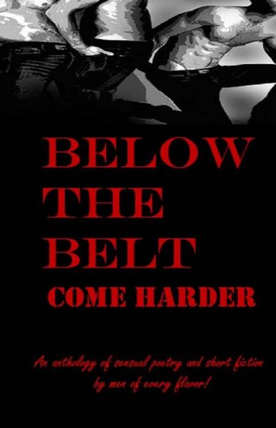 Cover for Poem Sugar Press · Below the Belt: Come Harder (Taschenbuch) (2015)