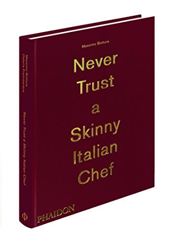 Cover for Massimo Bottura · Never Trust A Skinny Italian Chef (Inbunden Bok) (2014)