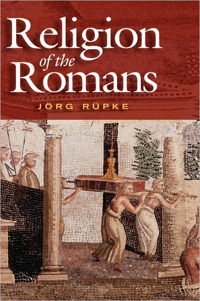 Cover for Rupke, Jorg (University of Erfurt) · The Religion of the Romans (Gebundenes Buch) (2007)