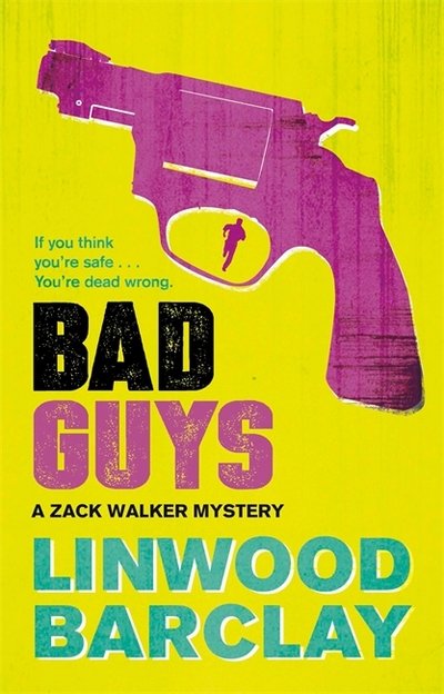 Cover for Linwood Barclay · Bad Guys: A Zack Walker Mystery #2 - Zack Walker (Paperback Bog) (2017)
