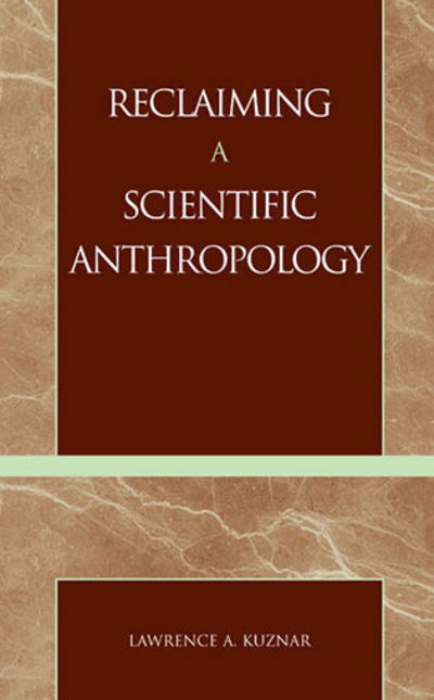 Cover for Lawrence A. Kuznar · Reclaiming a Scientific Anthropology (Paperback Book) (1996)