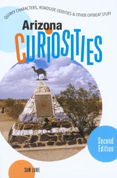 Cover for Sam Lowe · Arizona Curiosities: Quirky Characters, Roadside Oddities and Other Offbeat Stuff (Paperback Book) [2 Revised edition] (2007)