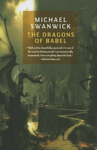 Cover for Michael Swanwick · The Dragons of Babel (Pocketbok) [First edition] (2011)