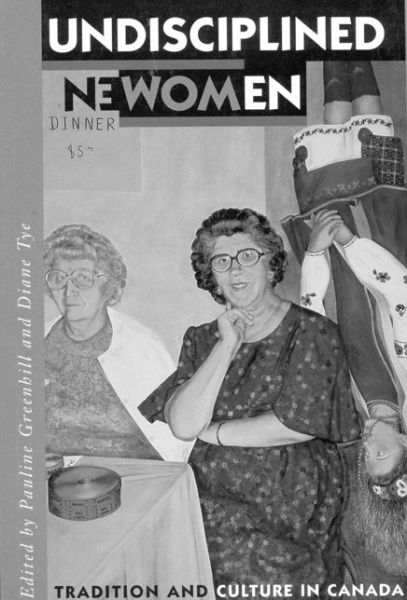 Cover for Pauline Greenhill · Undisciplined Women: Tradition and Culture in Canada (Hardcover Book) (1997)