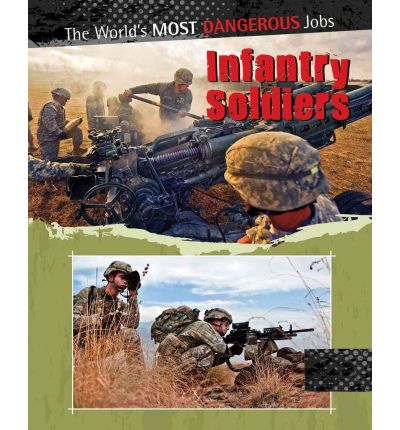 Cover for James Nixon · Infantry Soldiers (World's Most Dangerous Jobs) (Paperback Book) (2012)