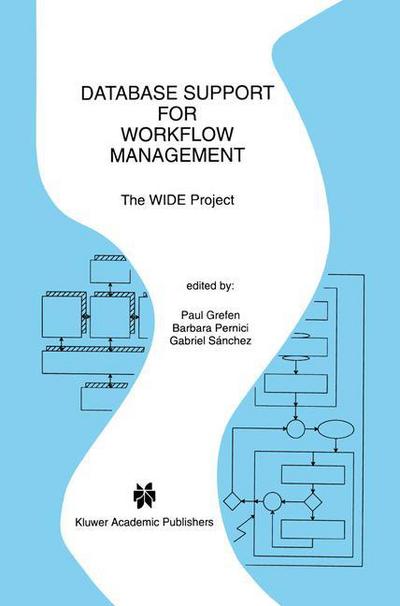 Cover for Paul Grefen · Database Support for Workflow Management: The WIDE Project - The Springer International Series in Engineering and Computer Science (Hardcover Book) [1999 edition] (1999)