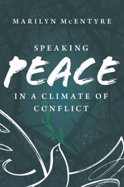 Cover for Mcentyre  Marilyn · Speaking Peace in a Climate of Conf (Hardcover bog) (2020)