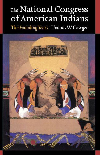 Cover for Thomas W. Cowger · The National Congress of American Indians: The Founding Years (Taschenbuch) [1st edition] (2001)