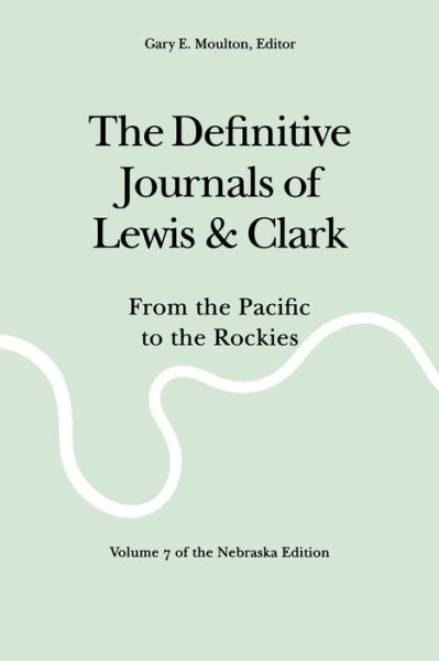 Cover for Meriwether Lewis · The Definitive Journals of Lewis and Clark, Vol 7: From the Pacific to the Rockies (Paperback Book) [New edition] (2002)