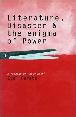 Cover for Eyal Peretz · Literature, Disaster, and the Enigma of Power: A Reading of 'Moby-Dick' (Hardcover Book) (2002)