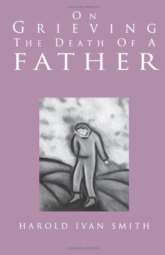 Cover for Harold Ivan Smith · On Grieving the Death of a Father (Paperback Book) (1994)