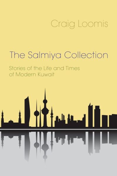 Cover for Craig Loomis · The Salmiya Collection: Stories of the Life and Times of Modern Kuwait (Paperback Book) (2013)