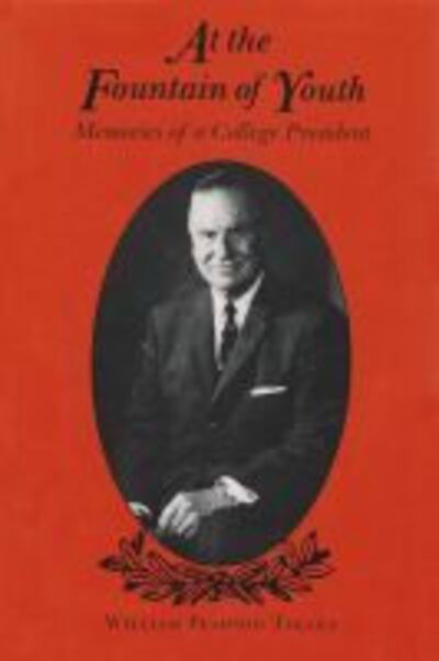 Cover for William Pearson Tolley · At the Fountain of Youth: Memories of a College President - New York State Series (Hardcover Book) (1988)