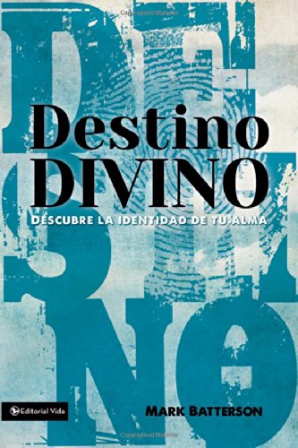 Cover for Mark Batterson · Destino Divino: Descubre La Identidad de Tu Alma (Paperback Book) [Spanish edition] (2014)