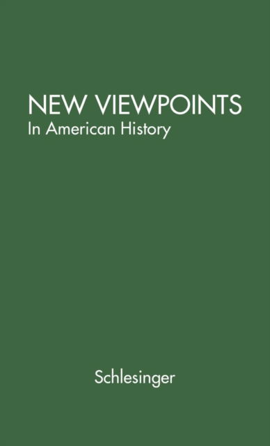 Cover for Arthur Schlesinger · New Viewpoints in American History (Hardcover Book) [New edition] (1977)