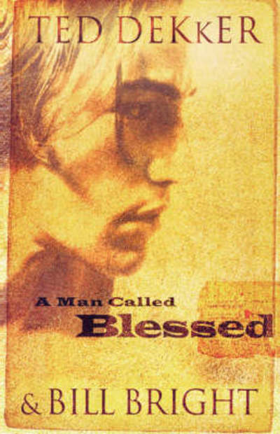 Cover for Ted Dekker · A Man Called Blessed (Paperback Book) (2006)