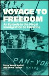 Cover for Ze'ev Venia Hadari · Voyage to Freedom: Episode in the Illegal Immigration to Palestine (Hardcover Book) (1985)