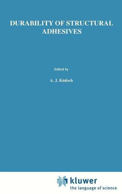 Cover for Anthony J Kinloch · Durability of Structural Adhesives (Hardcover Book) (1983)
