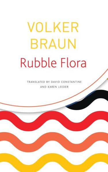 Cover for Volker Braun · Rubble Flora: Selected Poems - German List (Paperback Book) (2019)