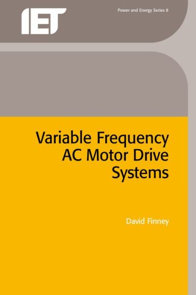 Variable Frequency AC Motor Drive System - Energy Engineering - Finney, David (G.E.C. Industrial Controls, UK) - Bøger - Institution of Engineering and Technolog - 9780863411144 - 1. maj 1988
