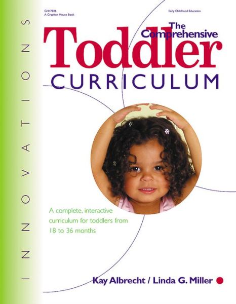 The Comprehensive Toddler Curric. - Albrecht Kay/ Miller Linda G./ Waites Jo - Books - Gryphon House - 9780876592144 - September 1, 2000