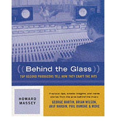 Cover for Howard Massey · Behind the Glass: Top Record Producers Tell How They Craft the Hits (Pocketbok) (2000)