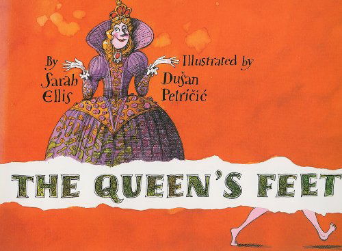 Cover for Sarah Ellis · The Queen's Feet (Taschenbuch) (2008)