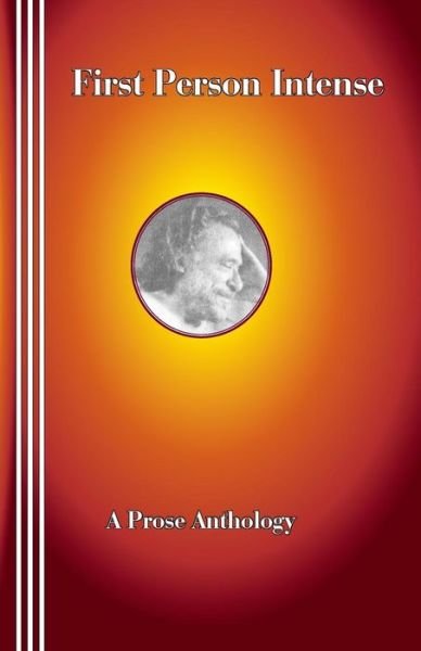 First Person Intense: a Prose Anthology - Twenty More Writers - Böcker - Mudborn Press - 9780930012144 - 3 oktober 2012