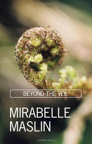 Beyond the Veil - Mirabelle Maslin - Książki - Augur Press - 9780954955144 - 30 czerwca 2006