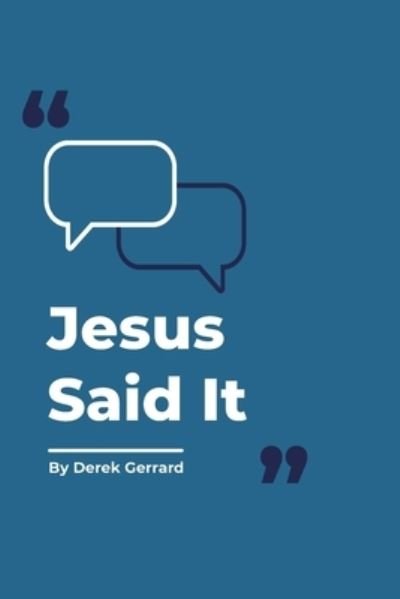 Cover for Derek Gerrard · Jesus Said It (Paperback Book) (2020)