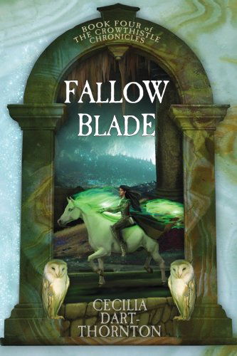 Cover for Cecilia Dart-thornton · Fallowblade: the Crowthistle Chronicles Book #4 (Volume 4) (Paperback Book) (2012)