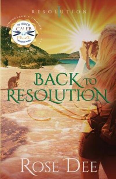 Back to Resolution - Resolution - Rose Dee - Livres - Hole in the Wind Publishing - 9780994401144 - 1 octobre 2016