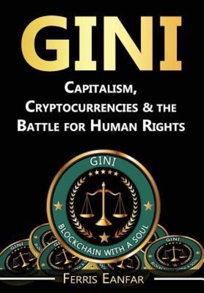 Cover for Ferris Eanfar · Gini: Capitalism, Cryptocurrencies &amp; the Battle for Human Rights (Gebundenes Buch) (2018)