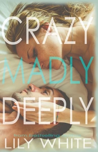 Cover for Lily White · Crazy Madly Deeply (Paperback Book) (2019)