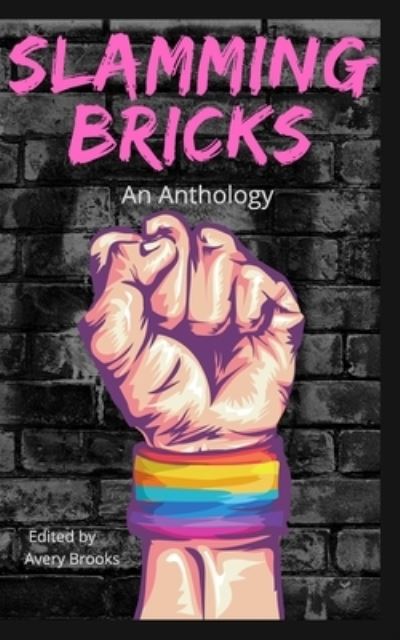 Cover for Avery Brooks (Ed ) · Slamming Bricks (Paperback Book) (2021)