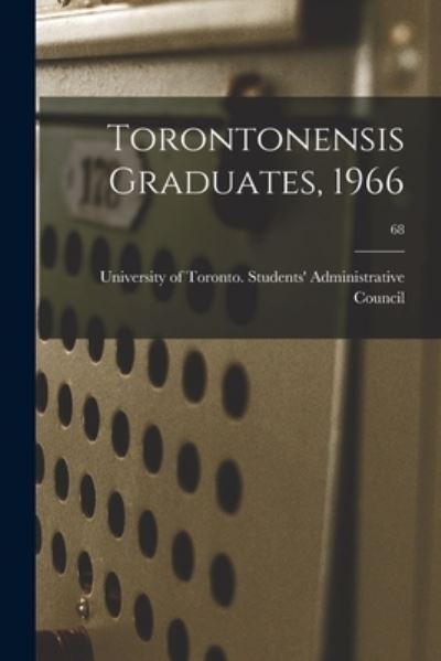 Cover for University of Toronto Students' Admi · Torontonensis Graduates, 1966; 68 (Taschenbuch) (2021)